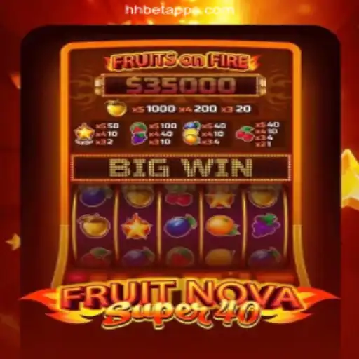 FruitNovaSuper40: A Fresh Gaming Experience with HHbet.COM